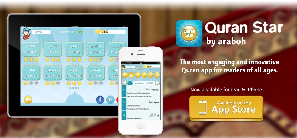 Quran Star by Araboh. The most engaging and innovative
          Quran app for readers of all ages. Now available on the app
          store for iPad, iPhone and iPod Touch!